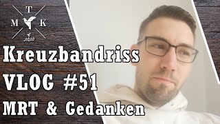 Wie soll es nach der MRT Diagnose weitergehen Kreuzbandriss VLOG 51 [upl. by Nagar]