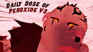 Daily Dose of Peroxide V3 [upl. by Winfield]