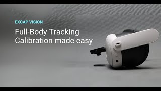 EXCAP Vision Calibration Cases in SteamVR Full Body Tracking [upl. by Danica]