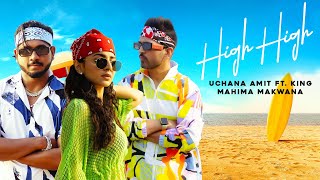 High High  Uchana Amit  King  Mahima Makwana  New Song 2022  New Hindi Song 2022  Saga Music [upl. by Lapham850]