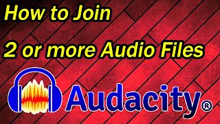 Audacity How to join 2 or more audio files [upl. by Eisej]