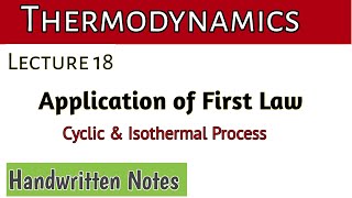 Lecture 18 Cyclic and Isothermal Process  First law of Thermodynamics [upl. by Ahsinac744]