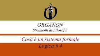 Che cosa è un sistema formale  Logica 4 [upl. by Siusan847]