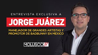 JORGE JUÁREZ CUENTA COMO LOGRÓ QUE “BAD BUNNY” FUERA HOY EL URBANO QUE MÁS BOLETOS VENDE EN MEXICO [upl. by Eriam]