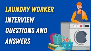 Laundry Worker Interview Questions and Answers [upl. by Marcus]