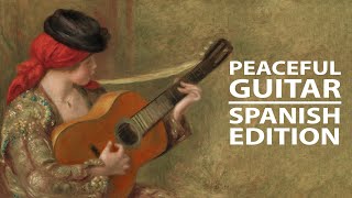 Peaceful Guitar The Spanish Collection [upl. by Massie]