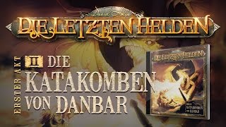 Die Letzten Helden 02  Die Katakomben von Danbar  Hörspiel komplett [upl. by Anattar]