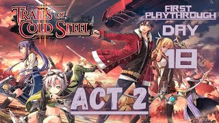 Trails of Cold Steel 2 ✨1st playthrough✨ Day  18  Act 2 [upl. by Asilaj]