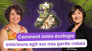 Comment notre écologie intérieure agit sur nos garderobes [upl. by Ebanreb]