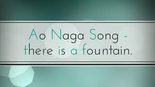 Ao Naga Song  There is a fountain [upl. by Zarger]