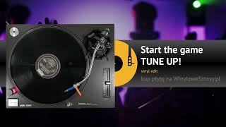 TUNE UP  Start the game vinyl edit [upl. by Downey]