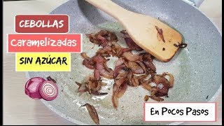 Cómo hacer cebollas caramelizadas  Cebollas caramelizadas sin azucar [upl. by Onitnas645]