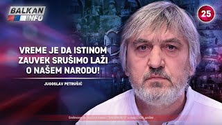 INTERVJU Jugoslav Petrušić  Vreme je da istinom zauvek srušimo laži o našem narodu 852024 [upl. by Tihw]