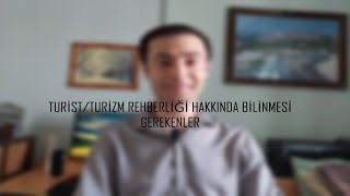 TuristTurizm Rehberliği Hakkında Bilinmesi Gerekenler [upl. by Chaker376]