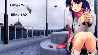 Nightcore  I Miss You Blink 182 [upl. by Buzzell]