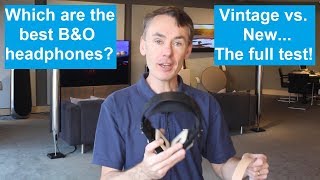 Which are the best Bang and Olufsen Beoplay headphones Vintage vs new H6 H8 and H9 headphone test [upl. by Beaulieu137]