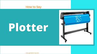 How to Say Plotter in British accent [upl. by Aihsirt]