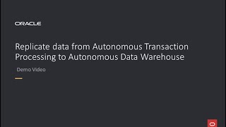 Replicate data from Autonomous Transaction Processing to Autonomous Data Warehouse in OCI GoldenGate [upl. by Filip]