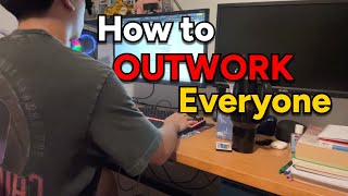 How to actually OUTWORK Everyone Else [upl. by Nnod53]