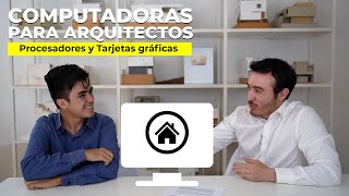 COMPUTADORAS para ARQUITECTURA  Procesadores y Tarjetas Gráficas  Parte 1 [upl. by Aenal]