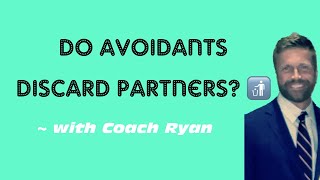 Do avoidants DISCARD partners [upl. by Malvia]