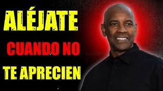 Aléjate Cuando No Te Valoren Un Mensaje de Denzel Washington sobre Autovaloración y Relaciones [upl. by Ylremik49]