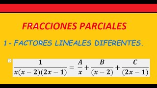 Qué son fracciones parciales  caso 1 El denominador contienen factores lineales no repetidos [upl. by Odraleba]