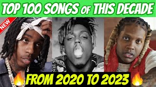 TOP 100 RAP SONGS OF THIS DECADE 20202023 [upl. by Notfol]