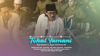 TOHAL YAMANI  Gus Aflakha ft Jagad Sholawat MN [upl. by Selena]