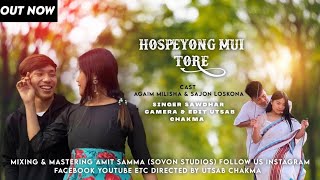 Hospeyong Mui Tore  Chakma Music Video  Sawdhar amp AmitSamma  Agaim  Milisha  Sajon amp Loskona [upl. by Dream]