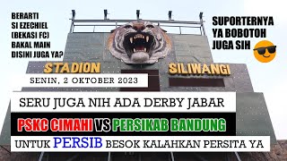 DI STADION SILIWANGI ADA DERBY JABAR EUY LIGA 2 PSKC VS PERSIKAB  UNTUK PERSIB KALAHKAN PERSITA YA [upl. by Drahser]