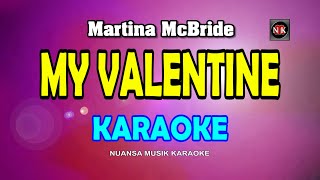 My Valentine KARAOKE Martina McBride  My Valentine KARAOKE nuansamusikkaraoke [upl. by Euqinue]