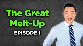 The Great MeltUp Will Strike The USA My Advice to You Episode 1 [upl. by Aratak]