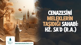 CENAZESİNİ MELEKLERİN TAŞIDIĞI SAHABİ HZ SA’D RA [upl. by Hasile721]