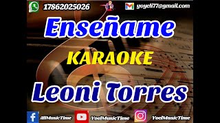 ENSEÑAME Leoni Torres Karaoke Tema Original Con Segunda Voz [upl. by Daffi656]