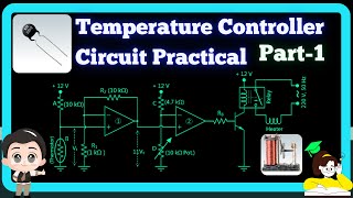 Temperature Controller Circuit using NTC Thermistor Part1 [upl. by Krischer268]