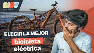 TODO lo que tiene que saber ANTES de elegir una BICICLETA ELÉCTRICA MTB [upl. by Ybrad963]