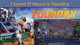 I Spent 17 Hours Playing Foundry  Tips Thoughts And Lessons [upl. by Lucie]