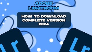 How to Download Adobe Lightroom 2024 [upl. by Partridge]