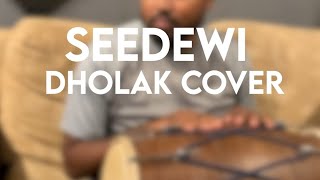 Seedevi  සීදේවී   Dholak Cover  SashikaShaliya [upl. by Hgeilyak]