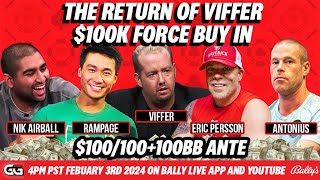 RETURN OF VIFFER SUPER HIGH STAKES 100K BUY IN  ERIC PERSSON RAMPAGE ANTONIUS AIRBALL  MORE [upl. by Odnomar]