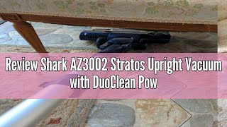 Review Shark AZ3002 Stratos Upright Vacuum with DuoClean PowerFins HairPro Powered LiftAway Self [upl. by Nnaytsirk]