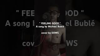 quot Feeling Good quotSong by Michael Bublé  cover by DDWS [upl. by Ekim]