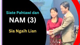 Siate Pahtawi dan nam 3 Sia Ngaih Lian [upl. by Janis]