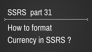 SSRS Format Currency Part 31 [upl. by Raquela619]