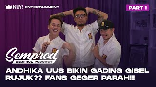 SEMPROD  GADING GISEL RUJUK  CURHAT UNTUK PARA FANS ANDHIKA UUS GADING  PART 1 [upl. by Eilahtan622]