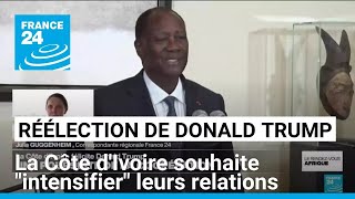 Réélection de Donald Trump  la Côte dIvoire souhaite quotintensifierquot leurs relations [upl. by Aremmat]