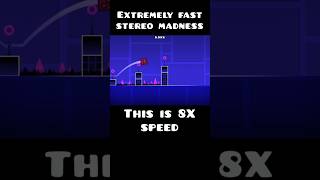 Stereo Madness But its 8X Speed  Geometry Dash [upl. by Kaazi]