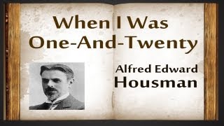 When I Was OneAndTwenty by A E Housman  Poetry Reading [upl. by Elwyn360]