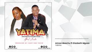 Amos msechu ft Elizabeth Mgaza  Yatima official music Audio [upl. by Otcefrep]